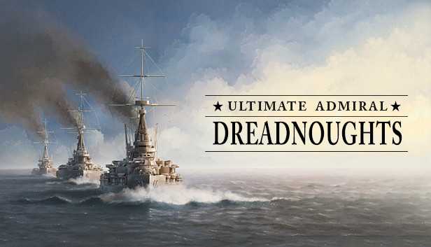 Ultimate Admiral: Dreadnoughts