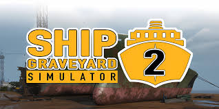 Ship Graveyard Simulator 2